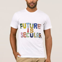 ZUKUNFT IST SEKULÄR T-Shirt