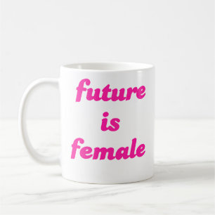Zukunft ist weiblich kaffeetasse