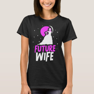 Zukünftige Ehefrau Junggesellinnenabschied Hochzei T-Shirt