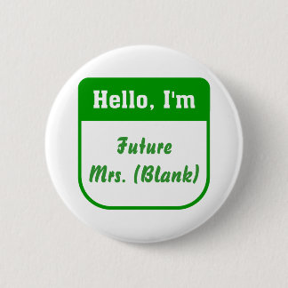 Zukünftige Frau Pins - personalisiert Button