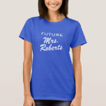 Zukünftige Frau T Shirt für die bald Braut / Ehefr<br><div class="desc">Zukünftige Frau T Shirt für die bald Braut / Ehefrau. Brautparty-Design. Hochzeit Spaß für bald verheiratet zu sein. Niedliche Hochzeit,  Jubiläum,  Junggeselinnen-Abschied oder Flitterwochen Geschenkidee für Braut. Ein lustiger Slogan,  personalisierbar. Neugeborene vermählt Spaß. Erstelle auch einen für den Mann. Mr. und Mrs. design.</div>