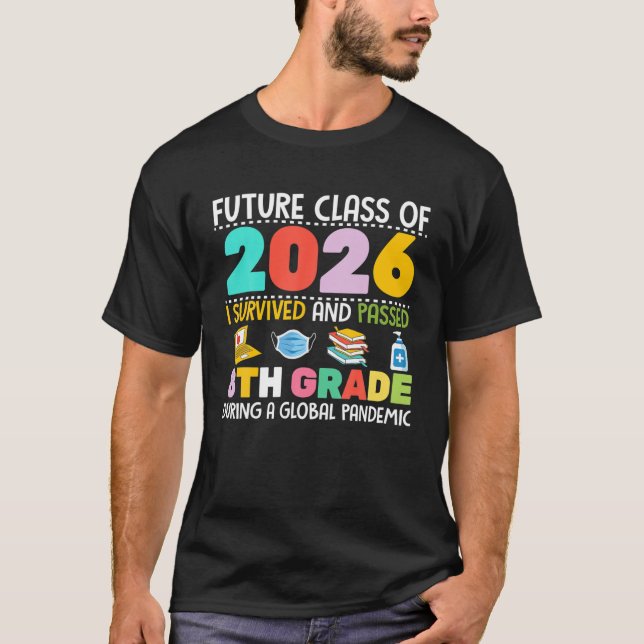 Zukünftige Klasse 2026 überlebte ich 8. Klasse G T-Shirt (Vorderseite)