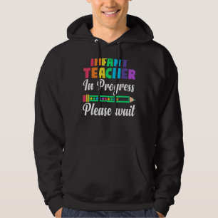 Zukünftige Lehrer Säugling Lehrer im Gange Bitte w Hoodie