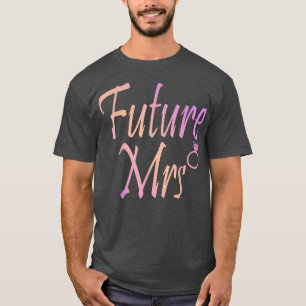 Zukünftige Mrs T-Shirt