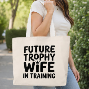 Zukünftige Trophäen-Ehefrau in Ausbildung Braut in Jumbo Stoffbeutel