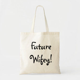 Zukünftige Wifey Tasche