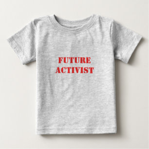 ZUKÜNFTIGER AKTIVIST BABY T-SHIRT
