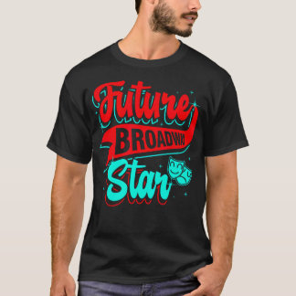 Zukünftiger Broadway-Star Thespian Schauspiel Scha T-Shirt