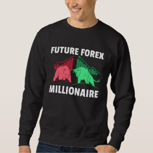 Zukünftiger Devisen-Millionär-Investment-Daytrader Sweatshirt