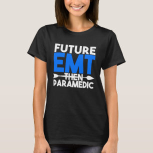 Zukünftiger EMT Dann Rettungssanitäter EMS Ersthel T-Shirt