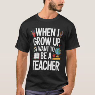 Zukünftiger Lehrer Wenn ich groß bin, möchte ich e T-Shirt