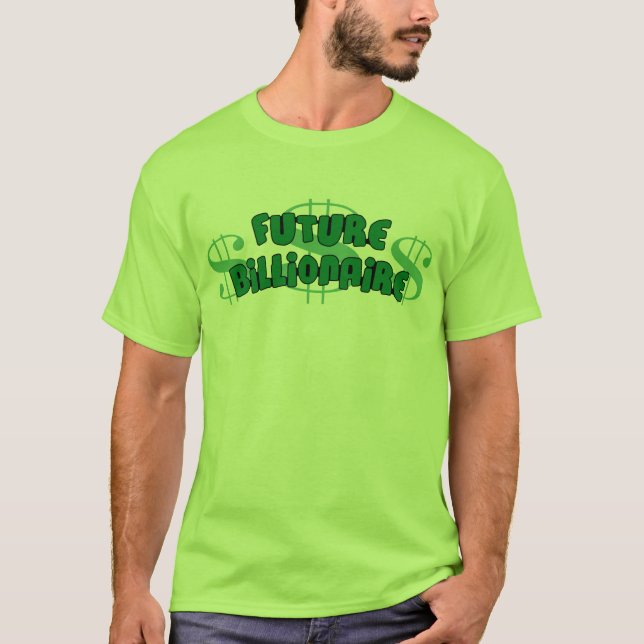 Zukünftiger Milliardär T-Shirt (Vorderseite)