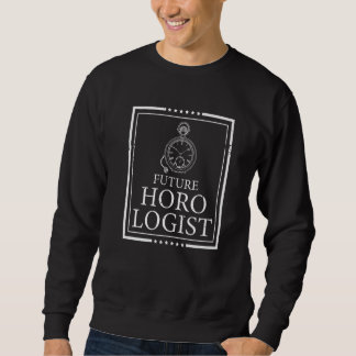 Zukünftiger Uhrmacher Uhrmacher Uhrmacher 1 Sweatshirt