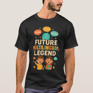 Zukünftiges mehrsprachiges Legenden-Sprachlernkind T-Shirt
