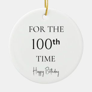 Zum 100. Mal Alles Gute Zum Geburtstag Keramik Ornament