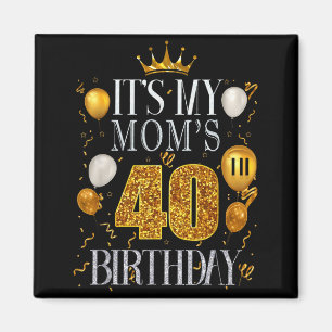 Zum 40. Geburtstag meiner Mutter Herzlichen Glückw Magnet