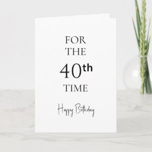 Zum 40. Mal Herzlichen Glückwunsch zum 40. Geburts Karte