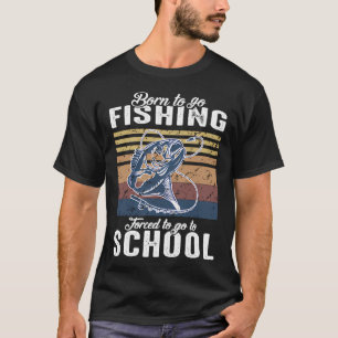 Zum Angeln geboren, erzwungene Schule, lustige Jun T-Shirt