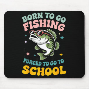 Zum Angeln geboren, zur Schule gezwungen, lustige  Mousepad