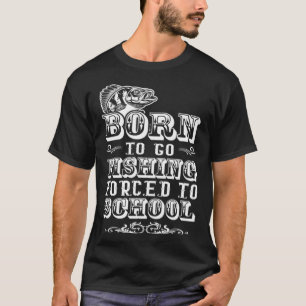 Zum Angeln geboren, zur Schule gezwungen Salzwasse T-Shirt