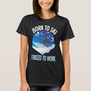 Zum Arbeiten gezwungener Pulverski Geboren T-Shirt