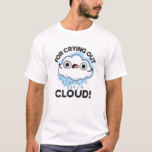 Zum Ausbrechen von Wolkenwitterpuppen T-Shirt