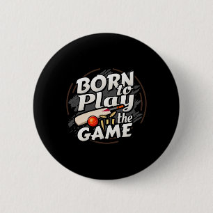 Zum Cricket-Spielen Geboren Button