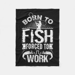 Zum Fischen geboren, aber gezwungen zu arbeiten Lu Fleecedecke