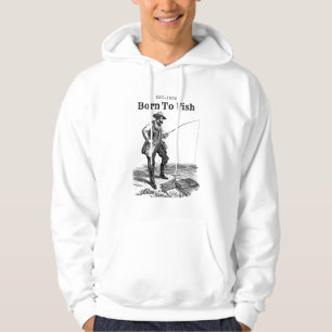Zum Fischen Geboren Hoodie