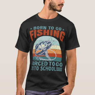 Zum Fischen geboren, zur Schule gezwungen Angler T-Shirt