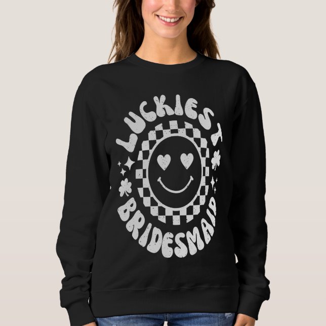 Zum Glück Lasse Bridesmaid Bachelorett aufholen Sweatshirt (Vorderseite)