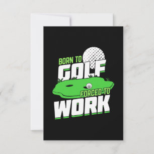 Zum Golfen geboren, zum Arbeiten gezwungen RSVP Karte