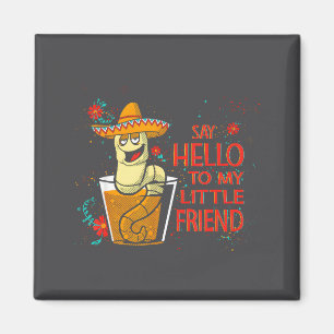 Zum Hemd Tequila-Wurm Sag Hallo Klein Magnet