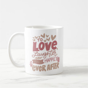 zum Lachen der Liebe und glücklich immer Kaffeetasse