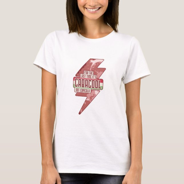 ZUM LETZTEN MAL IST ES GABAGOOL NICHT CAPICOLA T-Shirt (Vorderseite)
