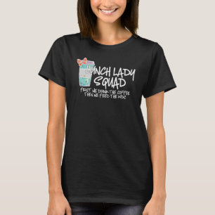 Zum Mittagessen Dame Squad trinken wir den Kaffee T-Shirt