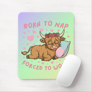 Zum Schlafen geboren, zum Arbeiten gezwungen Lusti Mousepad