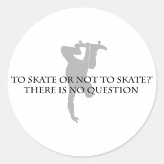 zum Skate oder nicht zum Skate Runder Aufkleber
