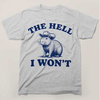 Zum Teufel, ich werde nicht Capybara-Cowboy-Wester T-Shirt