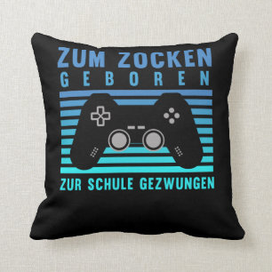 Zum Zocken Gamer Schule Gaming Kissen