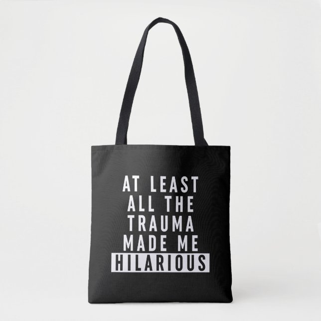 Zumindest das ganze Trauma hat mich Unglaublich wi Tasche (Vorderseite)