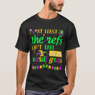 Zumindest die Refs können Mardi Gras Beads nicht w T-Shirt