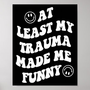Zumindest durch mein Trauma habe ich mich für psyc Poster