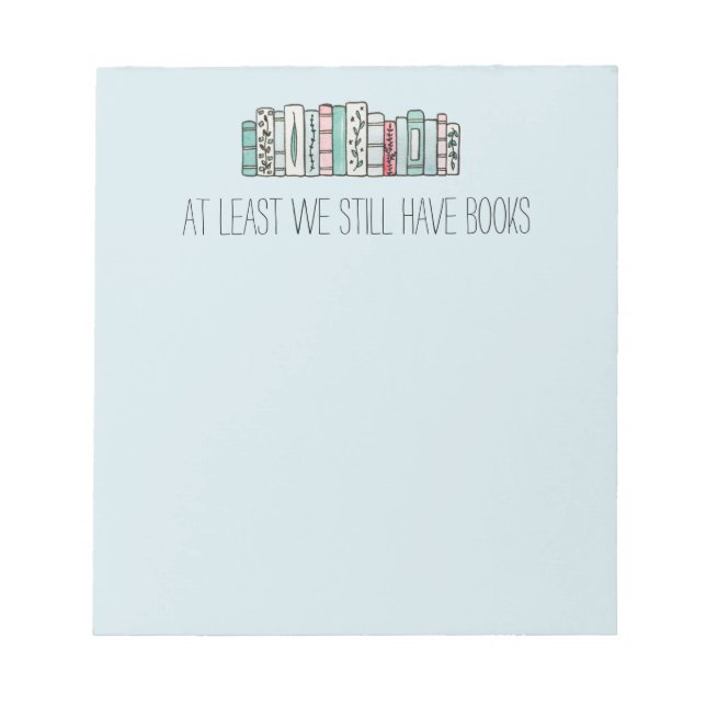 Zumindest haben wir noch Bücher Notizblock (Vorderseite)