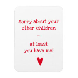 Zumindest hast du mich! - Feierlicher Muttertag Magnet