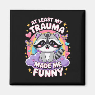 Zumindest Hat Mein Trauma Mich Zu Einem Lustigen W Magnet