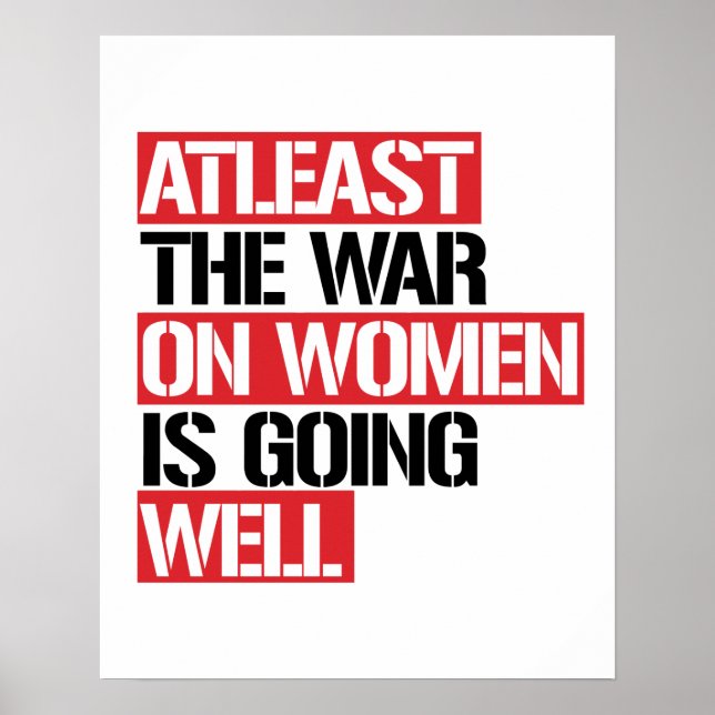 Zumindest läuft der Krieg gegen die Frauen gut Poster (Vorne)