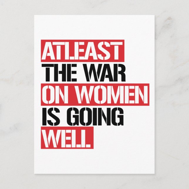 Zumindest läuft der Krieg gegen die Frauen gut Postkarte (Vorderseite)