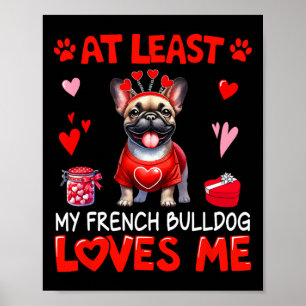 Zumindest liebt mein Französischer Bulldogge mich Poster