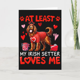 Zumindest liebt mein Irischer Setter mich Valentin Karte